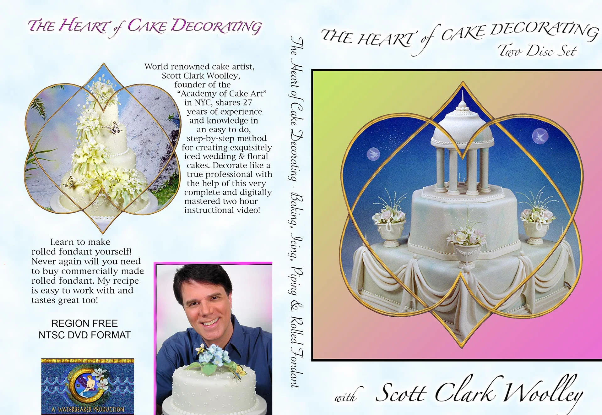 The Heart of Cake Decorating ~ Baking, Icing, Piping and Rolled Fondant - with Scott Clark Woolley